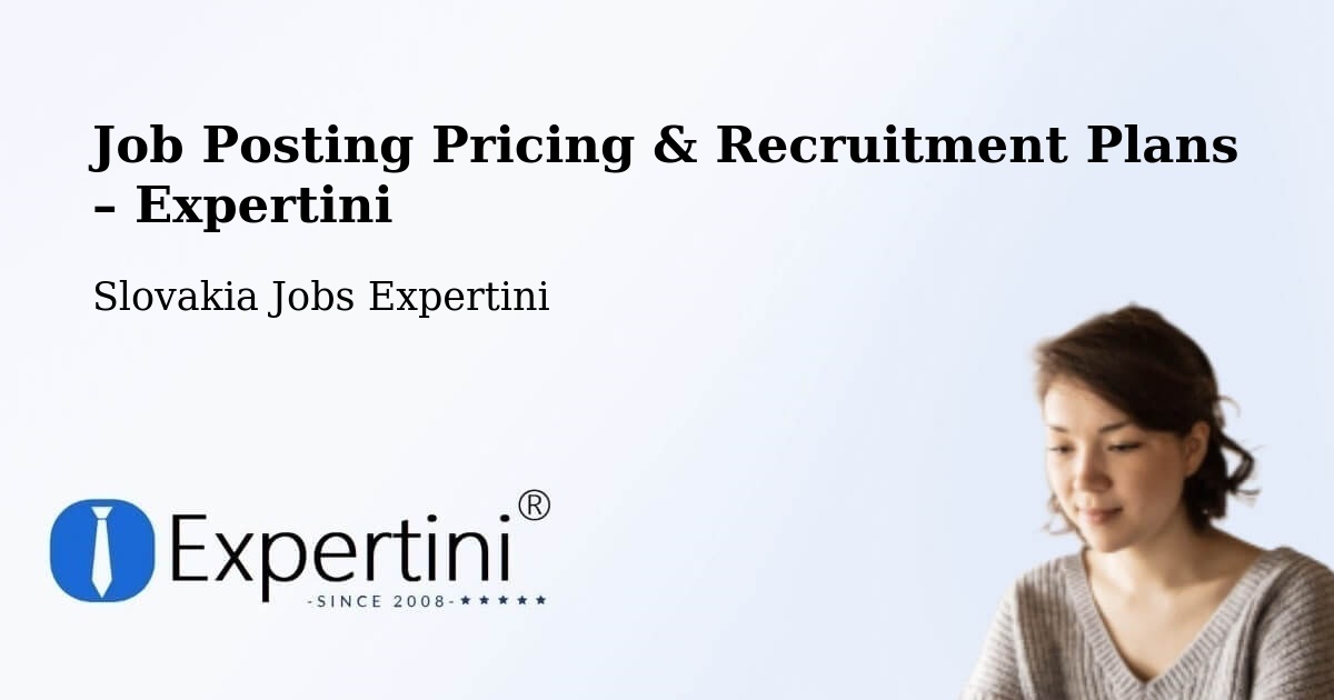 Job Posting Pricing & Recruitment Plans – Košice Ii - Košice Ii, Slovakia Jobs Expertini